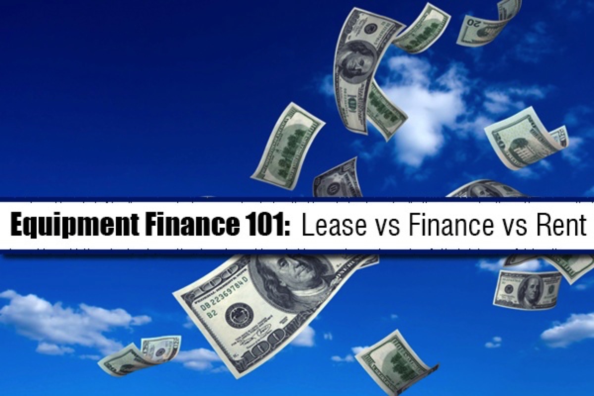 Equipment Finance 101: Lease vs Finance vs Rent
