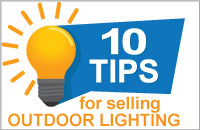 10 Tips for Selling Outdoor Lighting